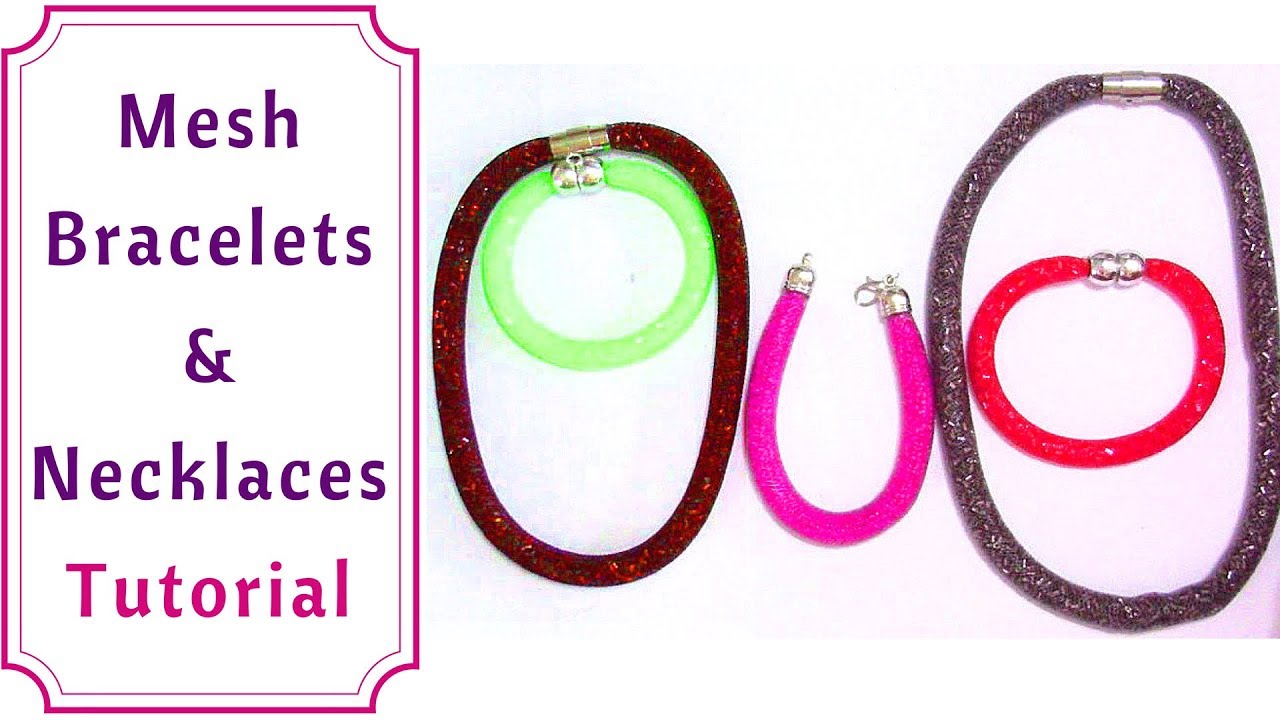 How to Make Mesh Bracelets and Necklaces :  Tutorial