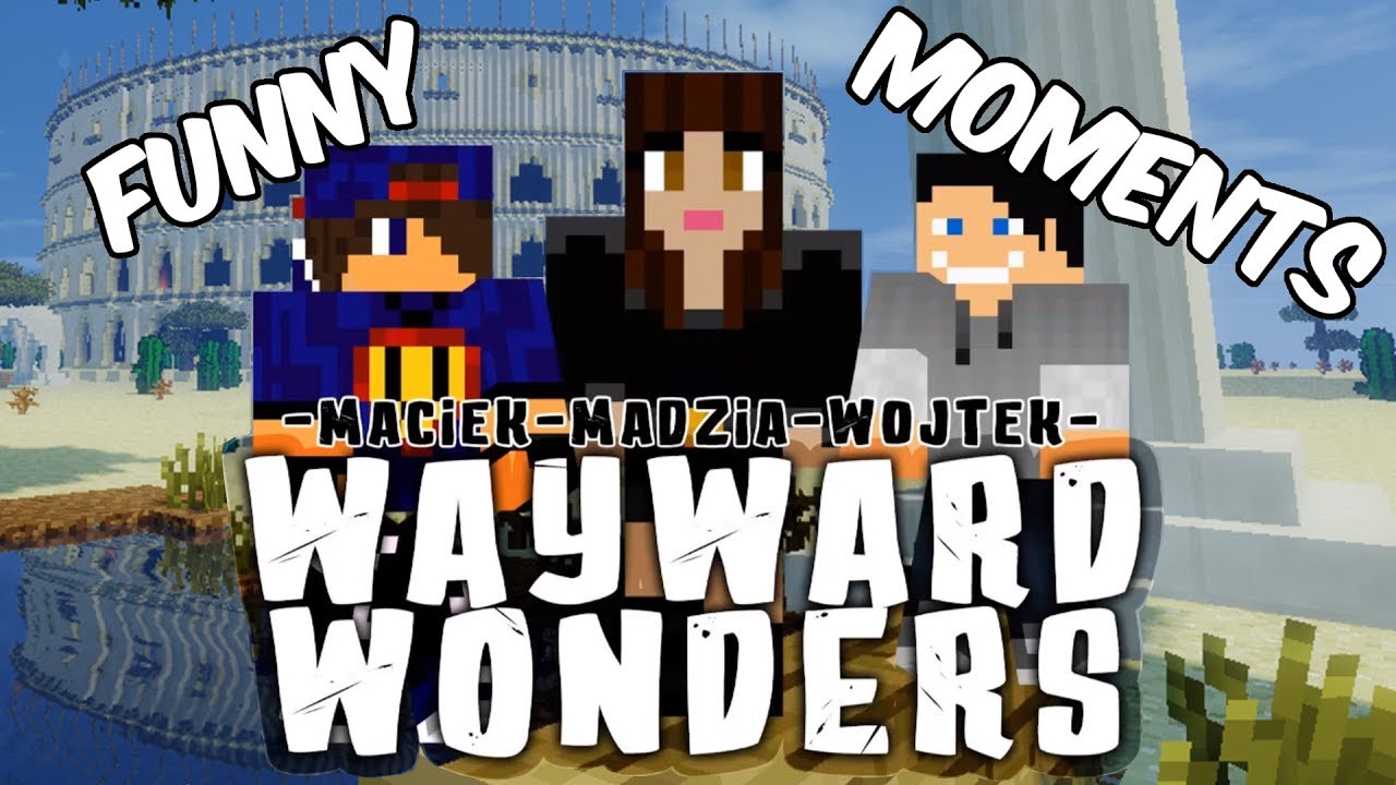 FUNNY MOMENTS #43 - MADZIA, MACIEK, WOJTEK - Wayward Wonders #2