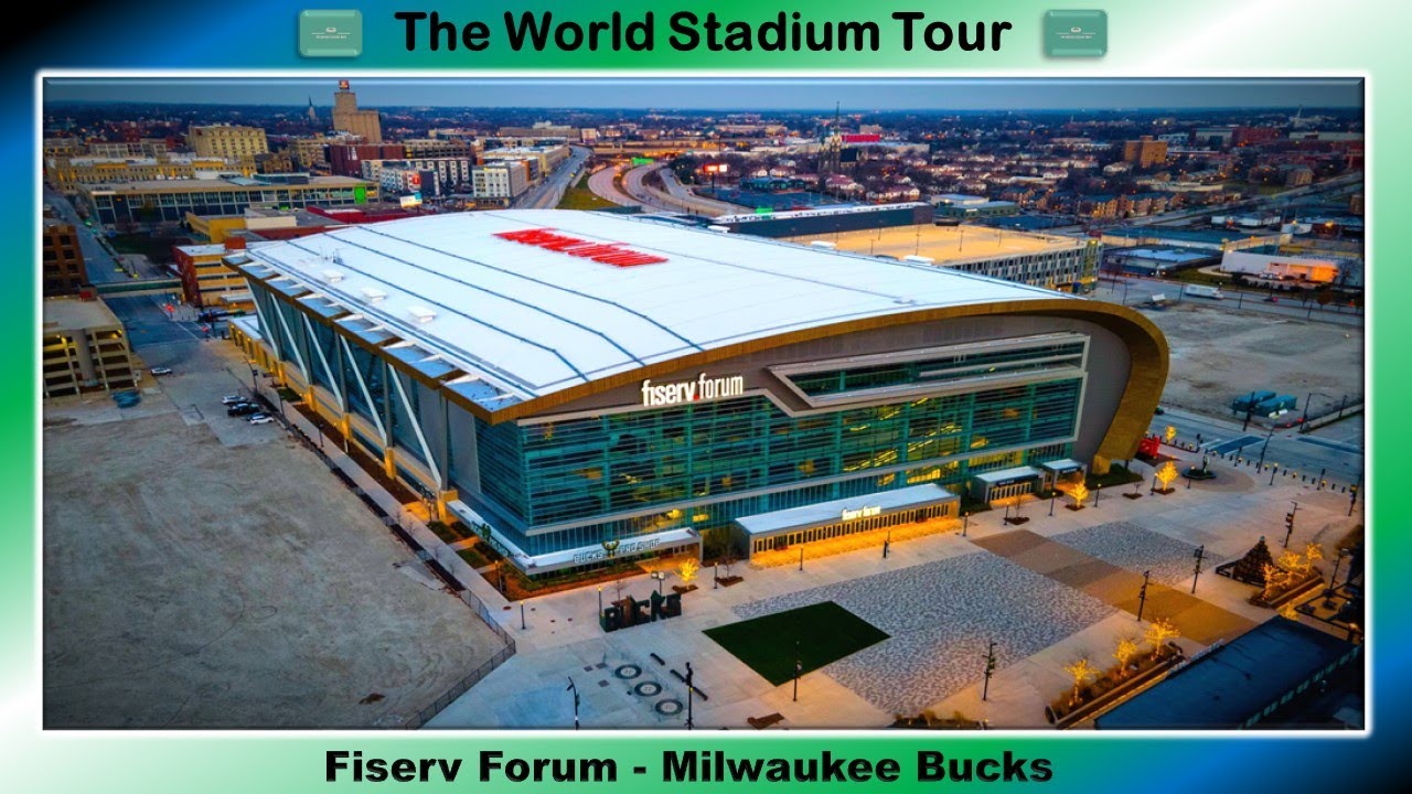 Fiserv Forum - Milwaukee Bucks - The World Stadium Tour