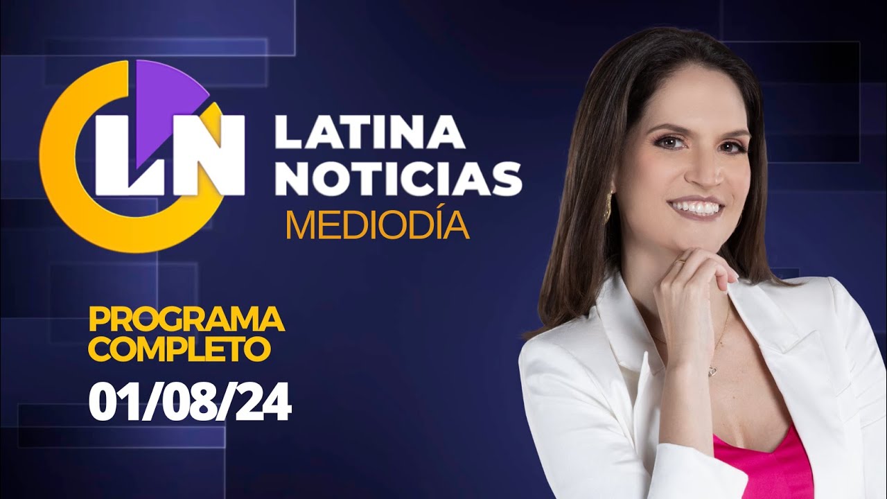 LATINA EN VIVO: EDICIÓN MEDIODIA - JUEVES 1 DE AGOSTO DEL 2024
