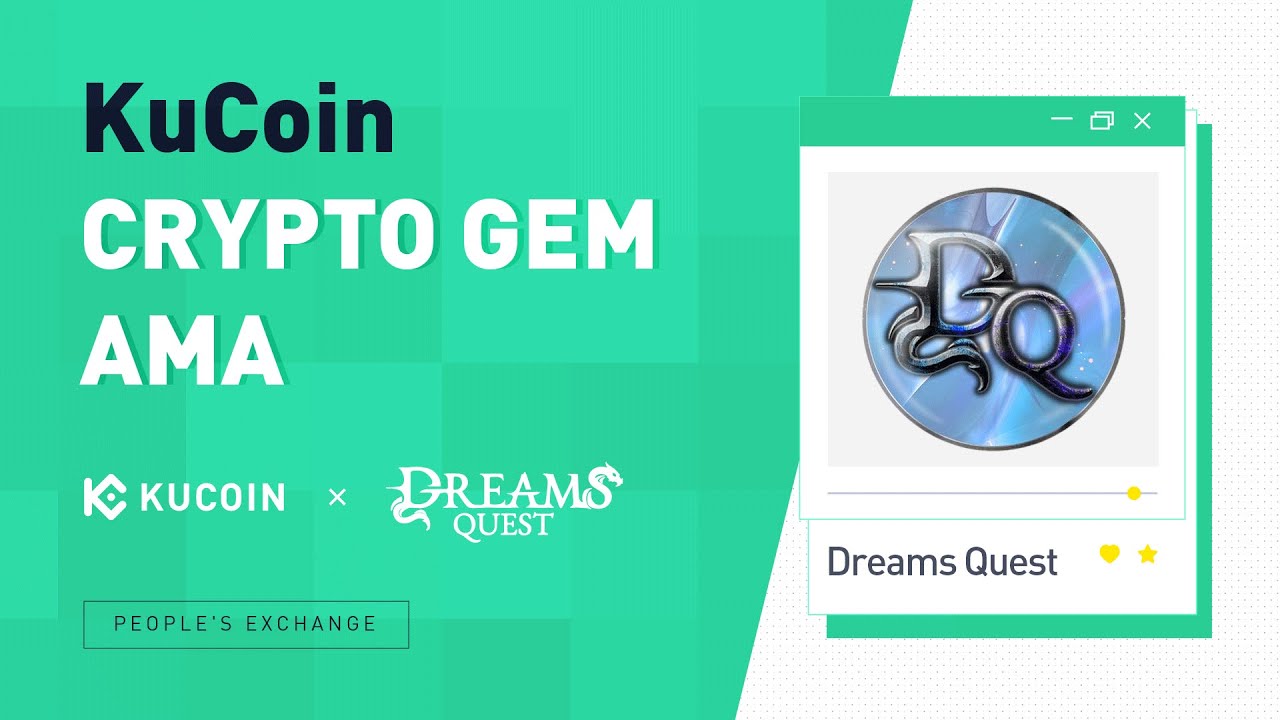 KuCoin's Pre-AMA Guide for Dreams Quest (DREAMS) &mdash; A Self-sustaining DreamsVerse