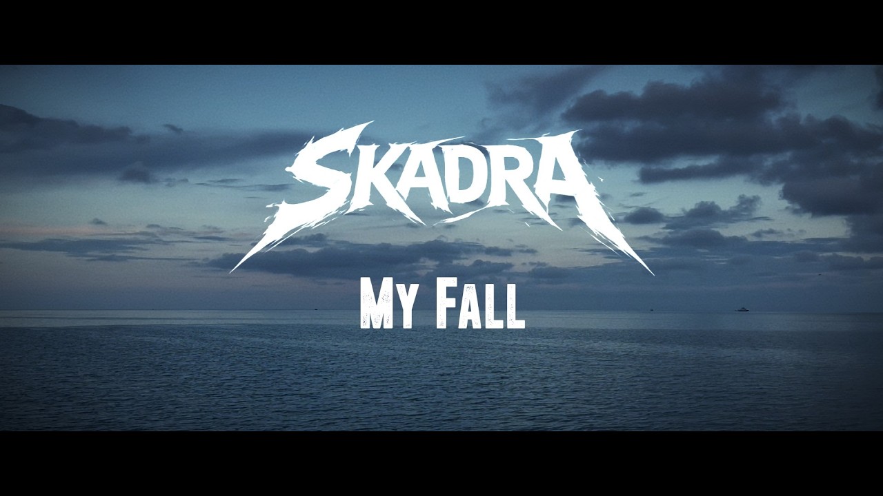Skadra - My Fall (Official Lyric video)