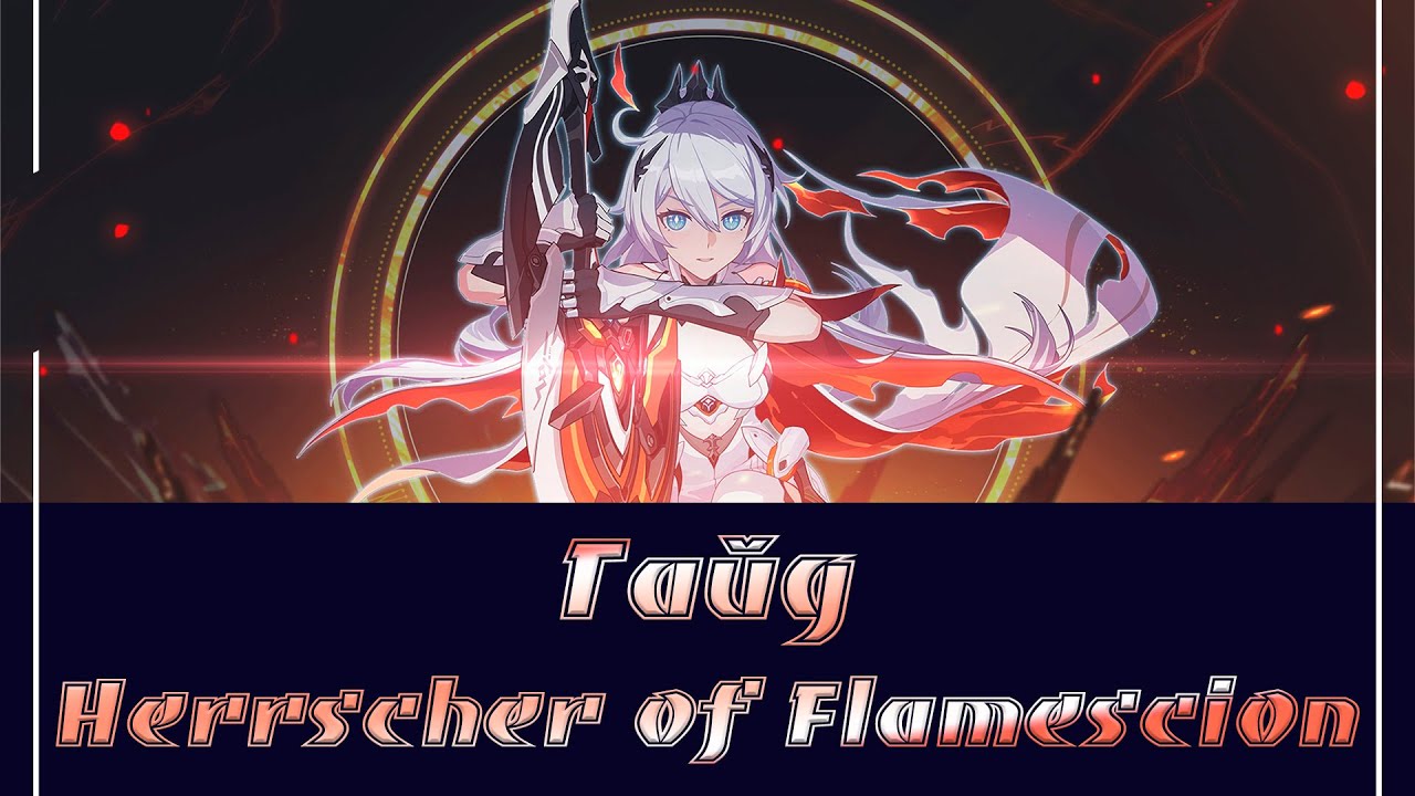 Honkai Impact/Гайд на Herrscher of Flamescion