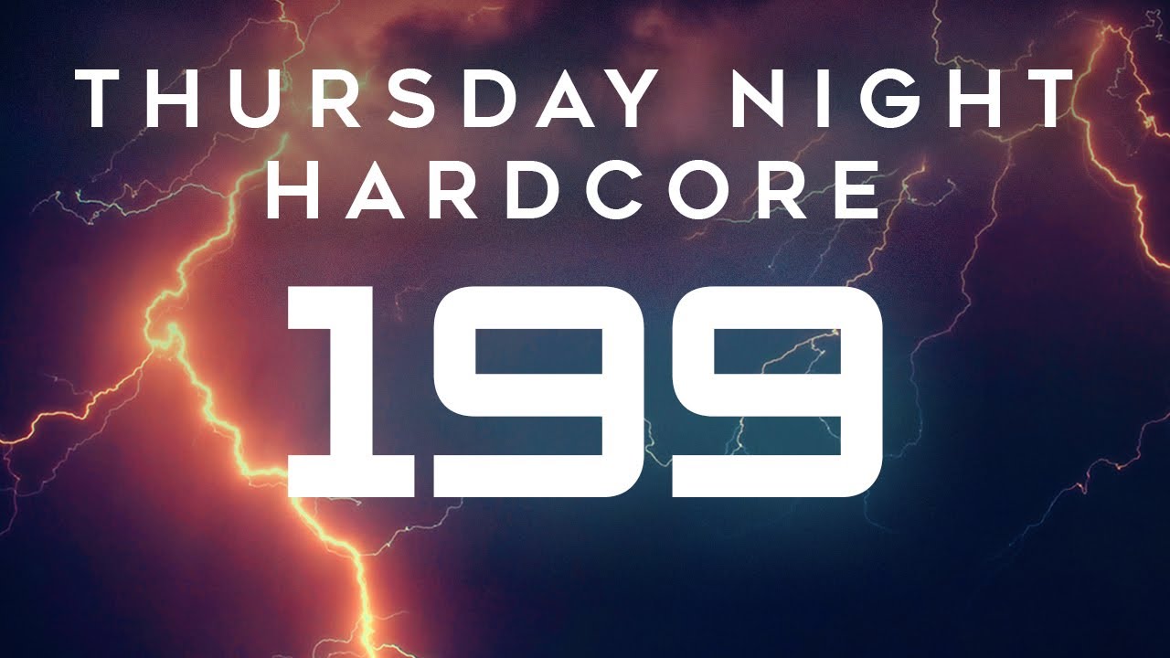 Thursday Night Hardcore 199 - Hard Dance | UK Hardcore | J-Core