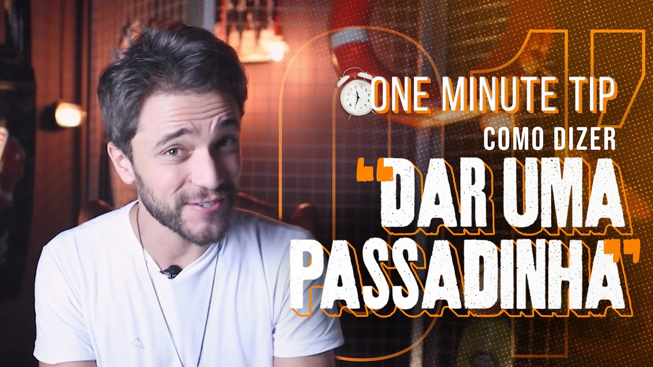 Voc&ecirc; sabe dizer &ldquo;dar uma passadinha&rdquo; em ingl&ecirc;s?