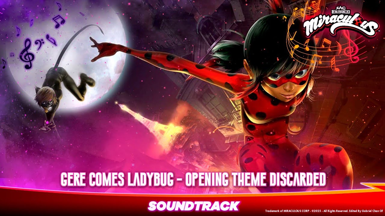 🐞 MIRACULOUS LADYBUG: Here Comes Ladybug - Opening Theme Discarded🐾 SOUNDTRACK 🎶 | Gabriel Chan Of ✨