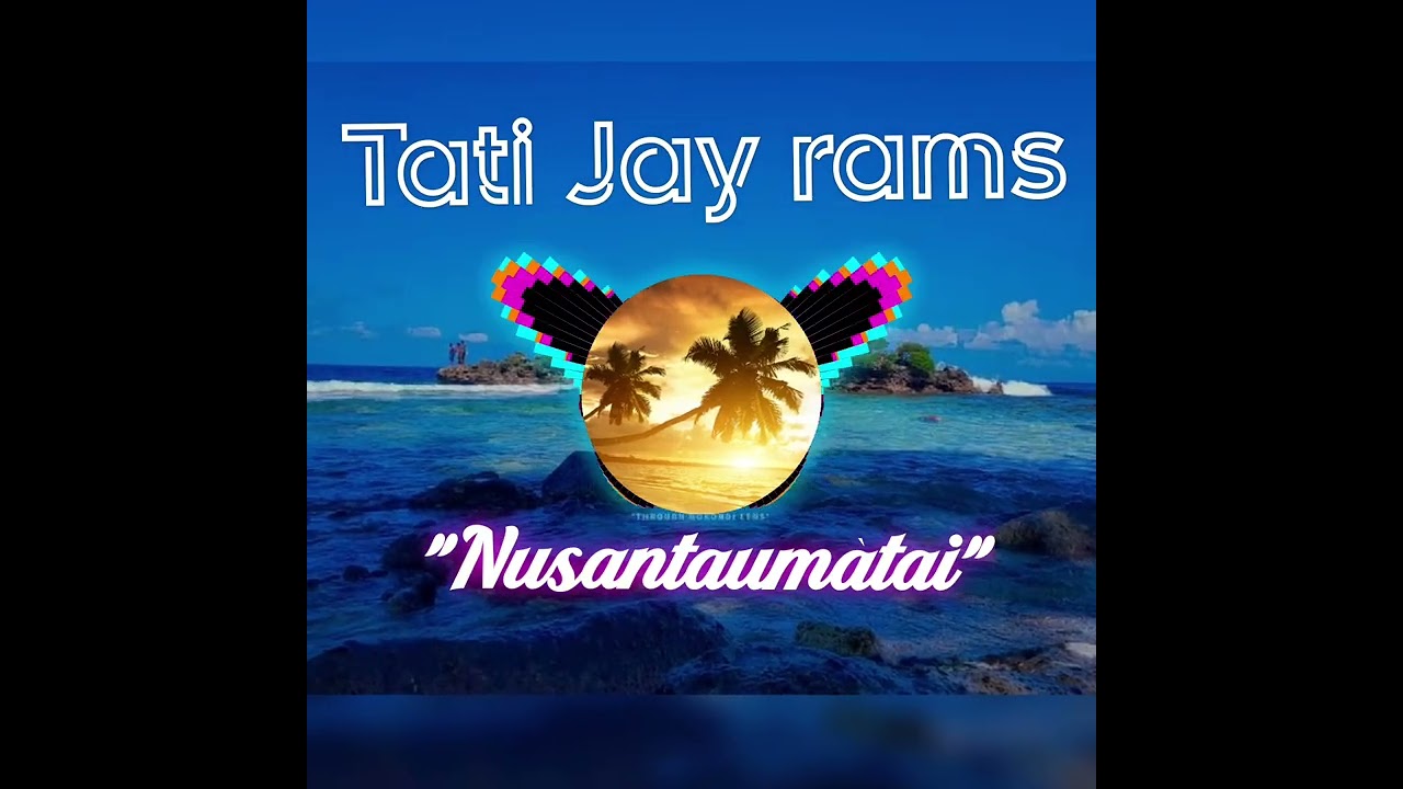 Tati Jay rams(Nusantaumàtai)