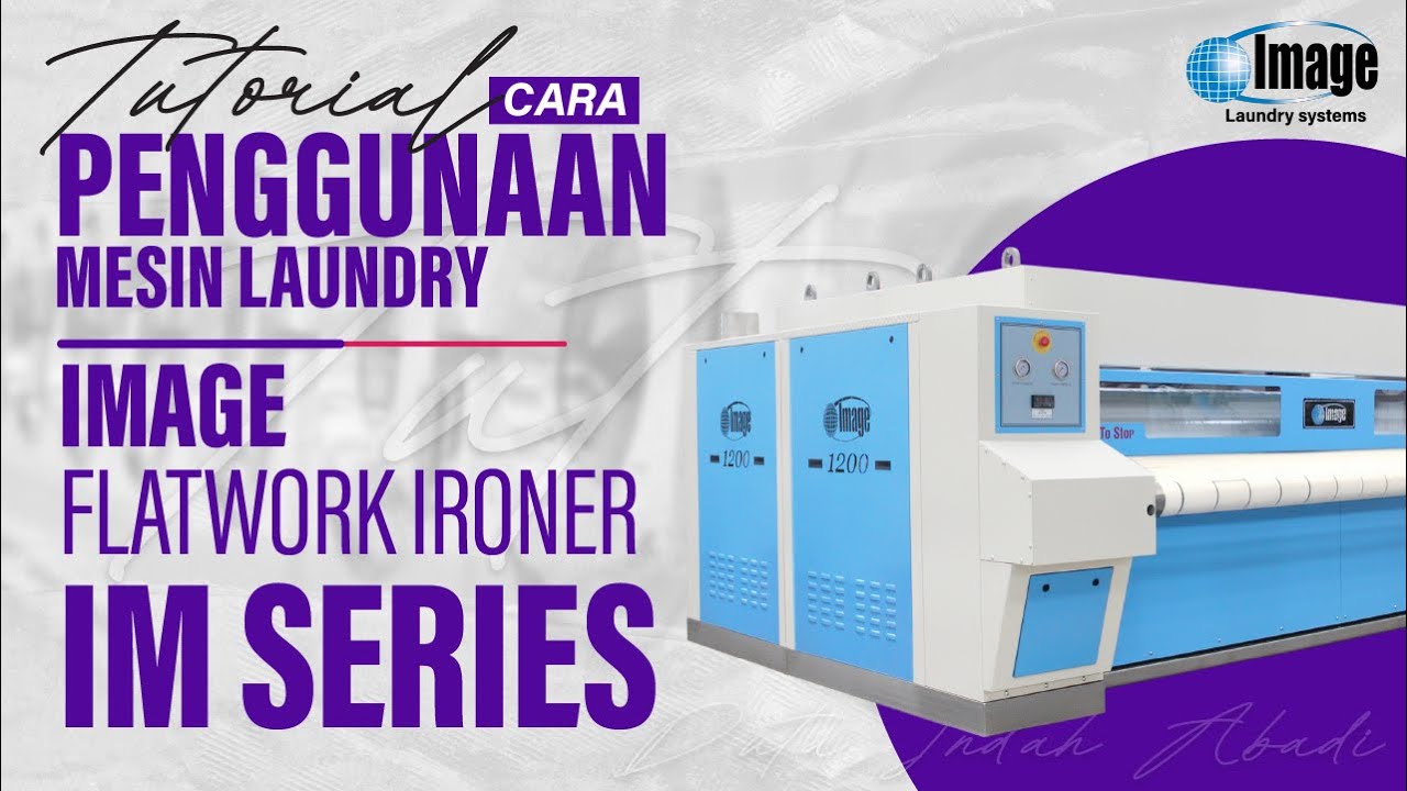 Cara Menggunakan IMAGE Flatwork Ironer IM | Tutorial Lengkap by Duta Indah Abadi
