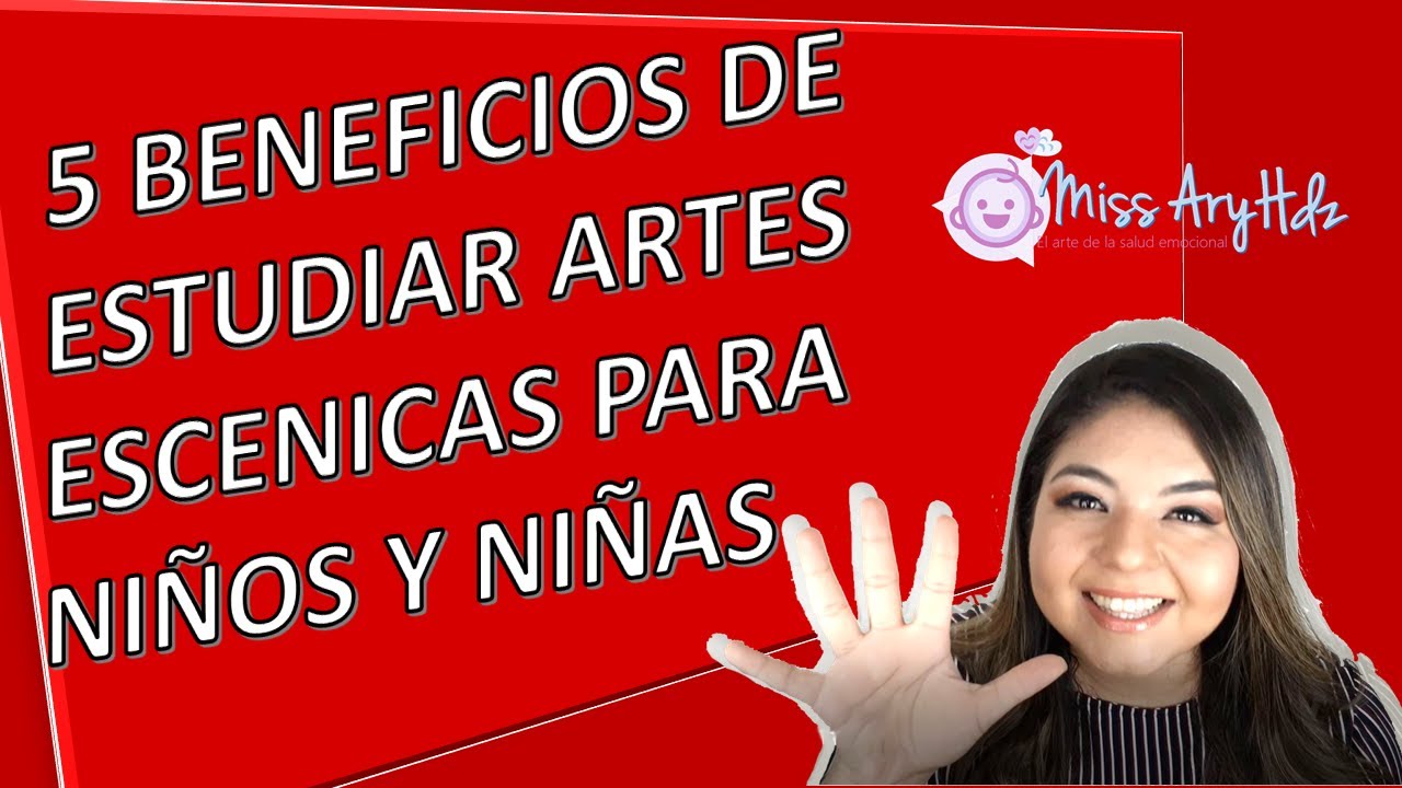 Beneficios de practicar Artes Esc&eacute;nicas #MisEscenas #MiSaludemocional  #Desarrollosaludable