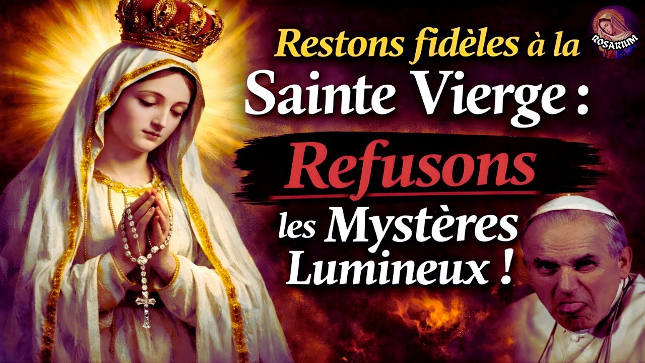 Restons fidèles à la Sainte Vierge : Refusons les mystères lumineux !