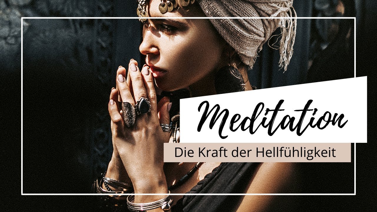 Meditation - Aktiviere Deine Hellfühligkeit I Hellfühlen I Hellsinne I Medialität