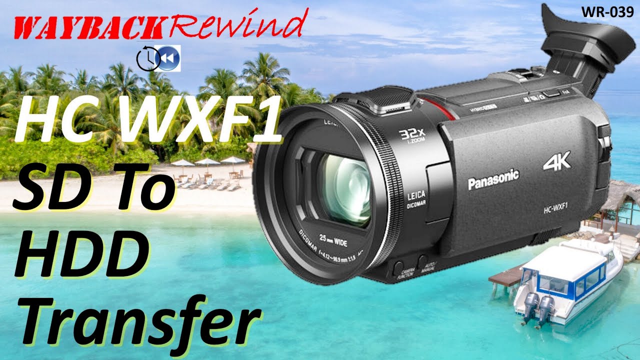 Panasonic WXF1, SD to HDD Picture & Video Transfer