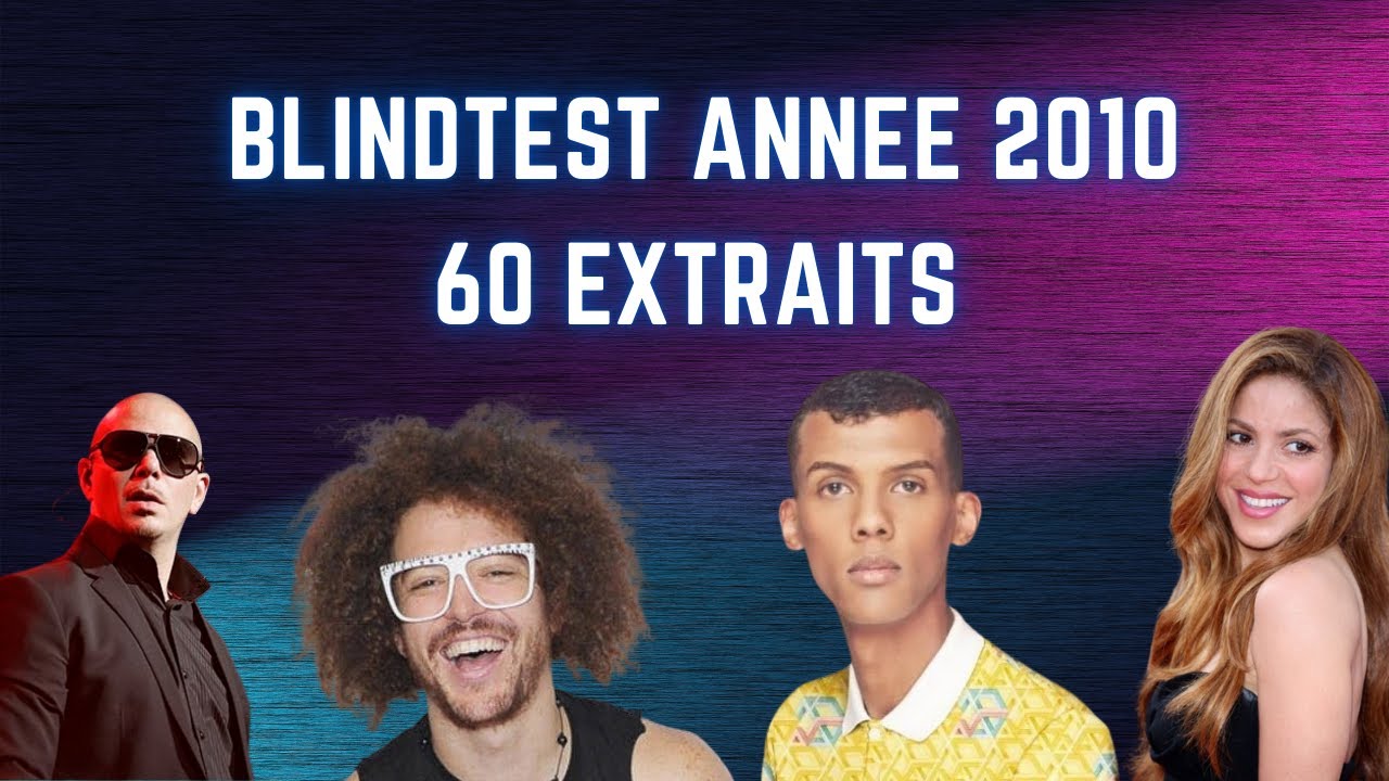 Blind test spécial Année 2010