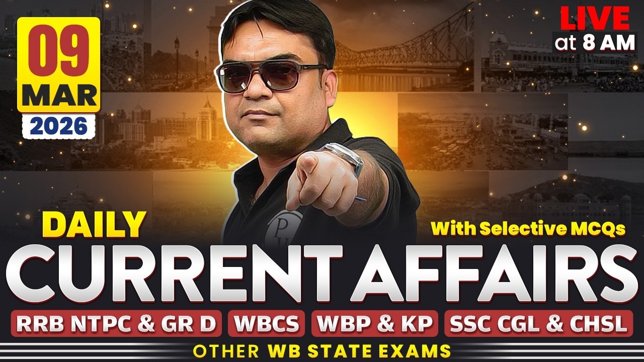 Daily Current Affairs : 9th March, 2026 | For WBCS & Other Exams | WBPSC Wallah