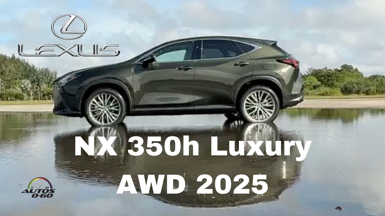 Lexus NX 350h Luxury AWD 2025, lujo y pooder híbrido, lo mejor de dos mundos