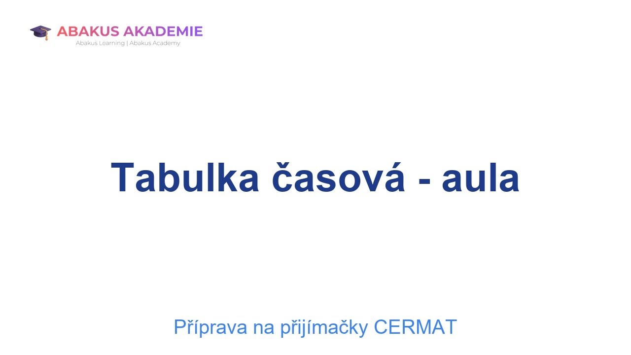 Př&iacute;prava na přij&iacute;mačky CERMAT: Tabulka časov&aacute; - aula