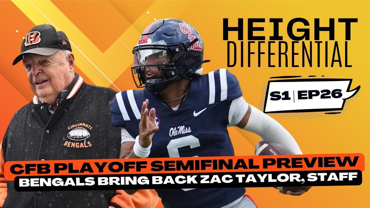 College Football Playoff Semifinal Preview & Bengals Bring Back Zac Taylor