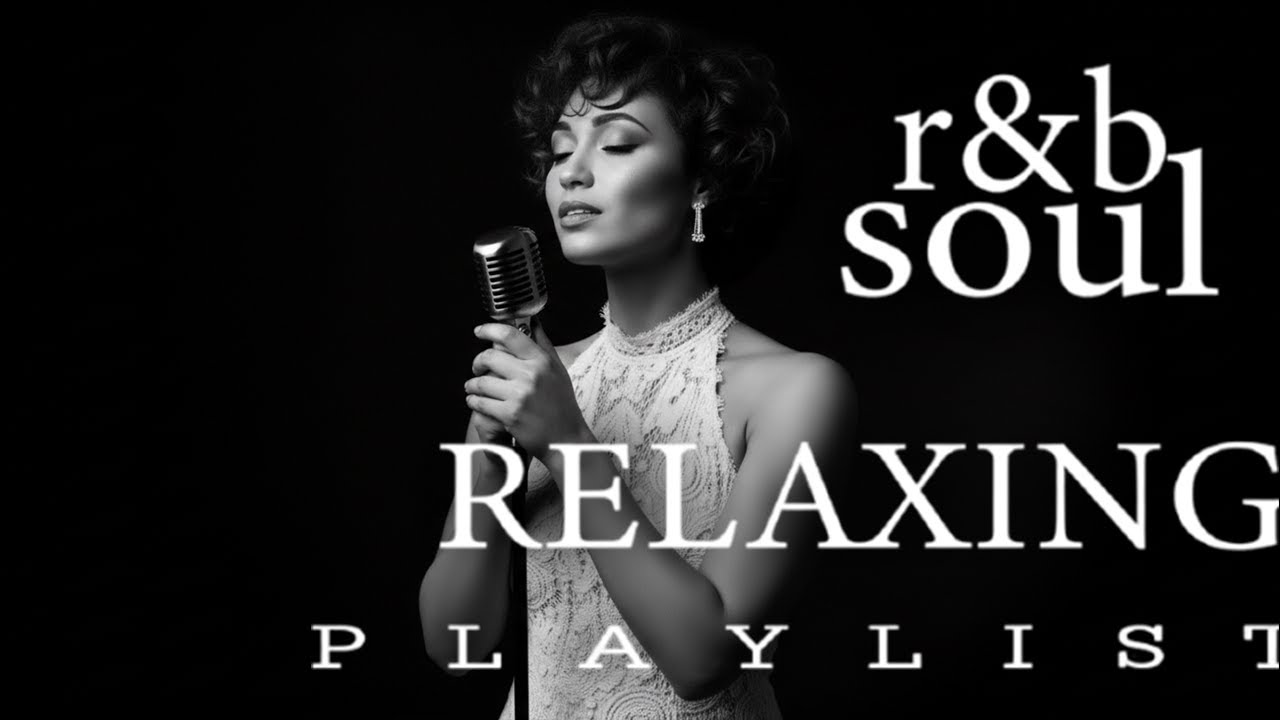 【R&B Soul】Slow Soul R&B Mix – Smooth Relaxing Playlist for Night