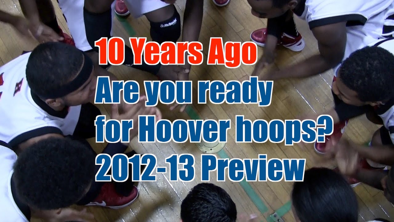 10 Years Ago:  2012-13 Hoover Hoops Preview