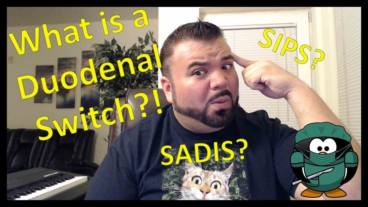 What is the Duodenal Switch, SADIS, or SIPS Bariatric Surgery?
