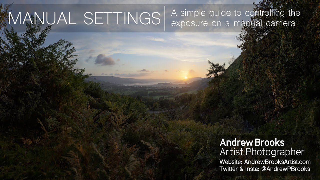 Manual Camera Settings - A simple guide to controlling the exposure of a manual camera