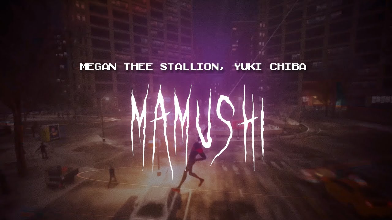 megan thee stallion, yuki chiba - mamushi [ sped up ] lyrics