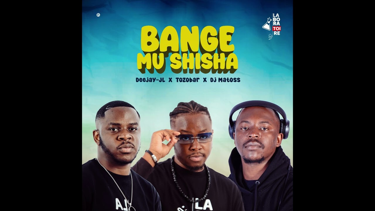 Deejay-JL x Tozobar Ft Dj Matoss -Bange mu shisha (Official Audio)