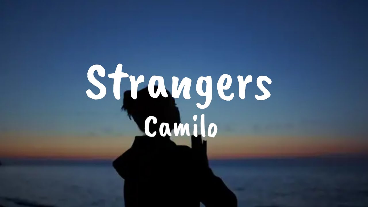 Camilo - Strangers (Lyrics)