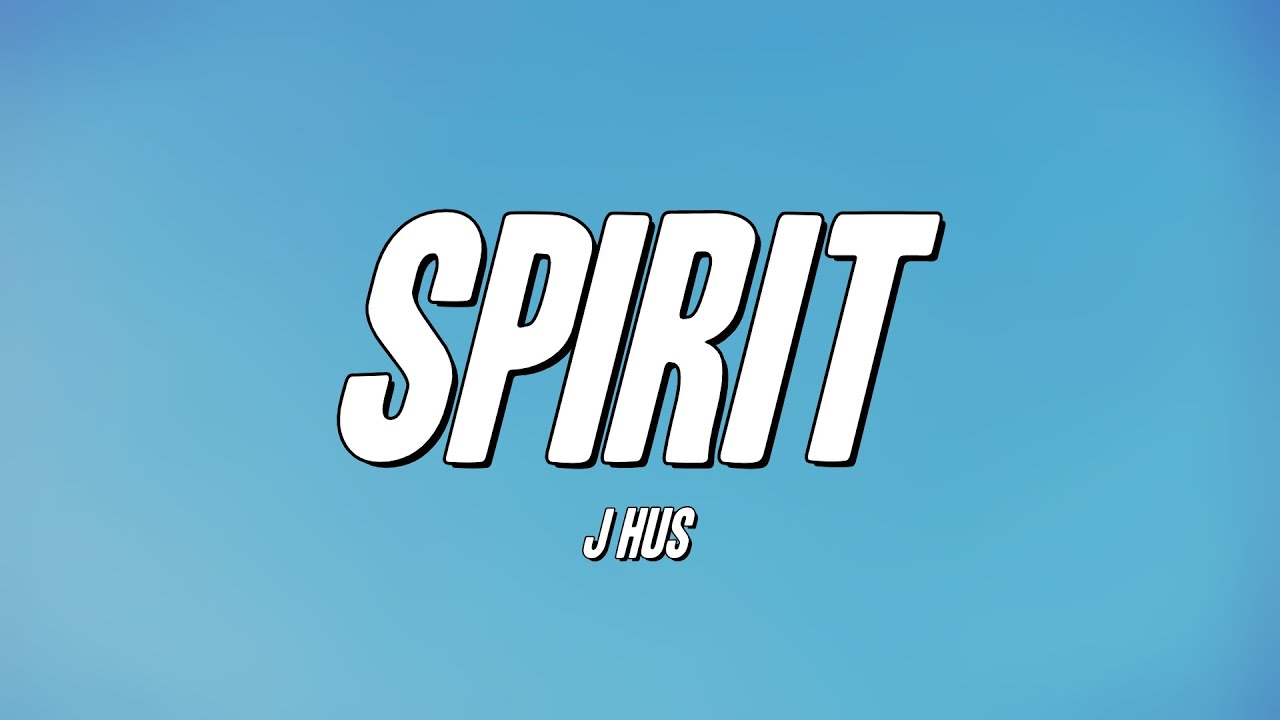 J Hus - Spirit (Lyrics)