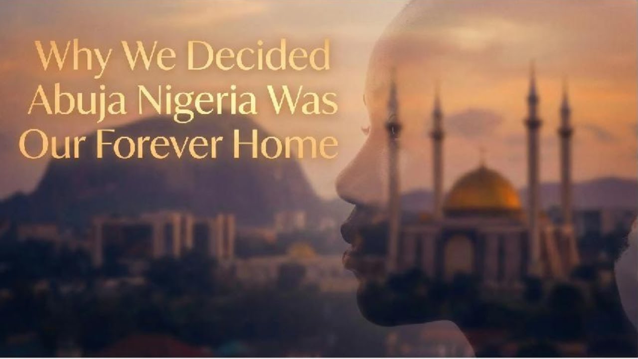 Abuja, Nigeria our heritage and investment
