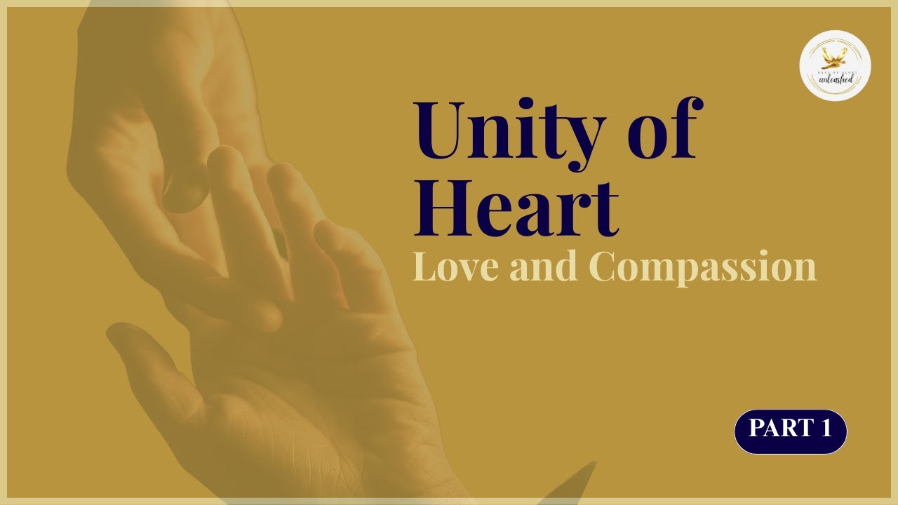 One Heart: Unity, Love and Compassion