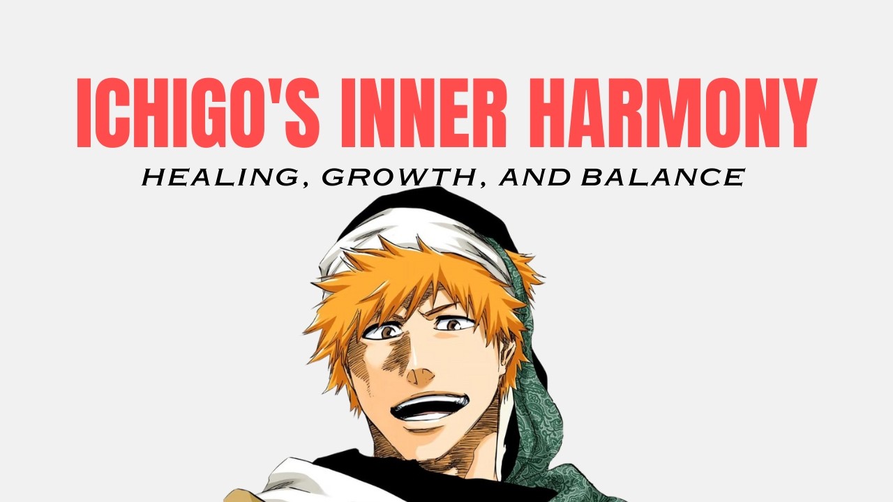Finding Harmony: Bleach's Take on the Hero's Journey