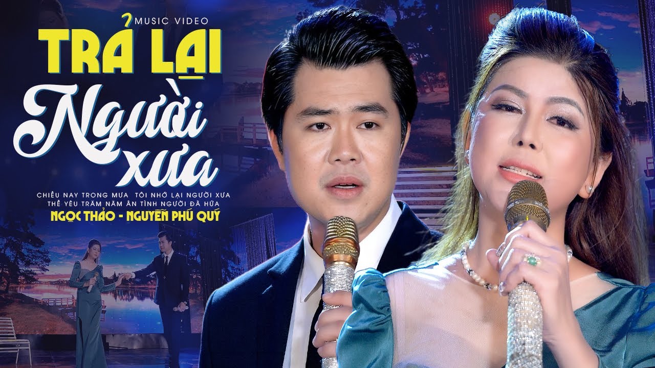 Trả Lại Người Xưa | Ngọc Thảo Ft Nguyễn Phú Quý | Tuyệt Đỉnh Song Ca Nhạc Vàng Buồn Mới Nhất