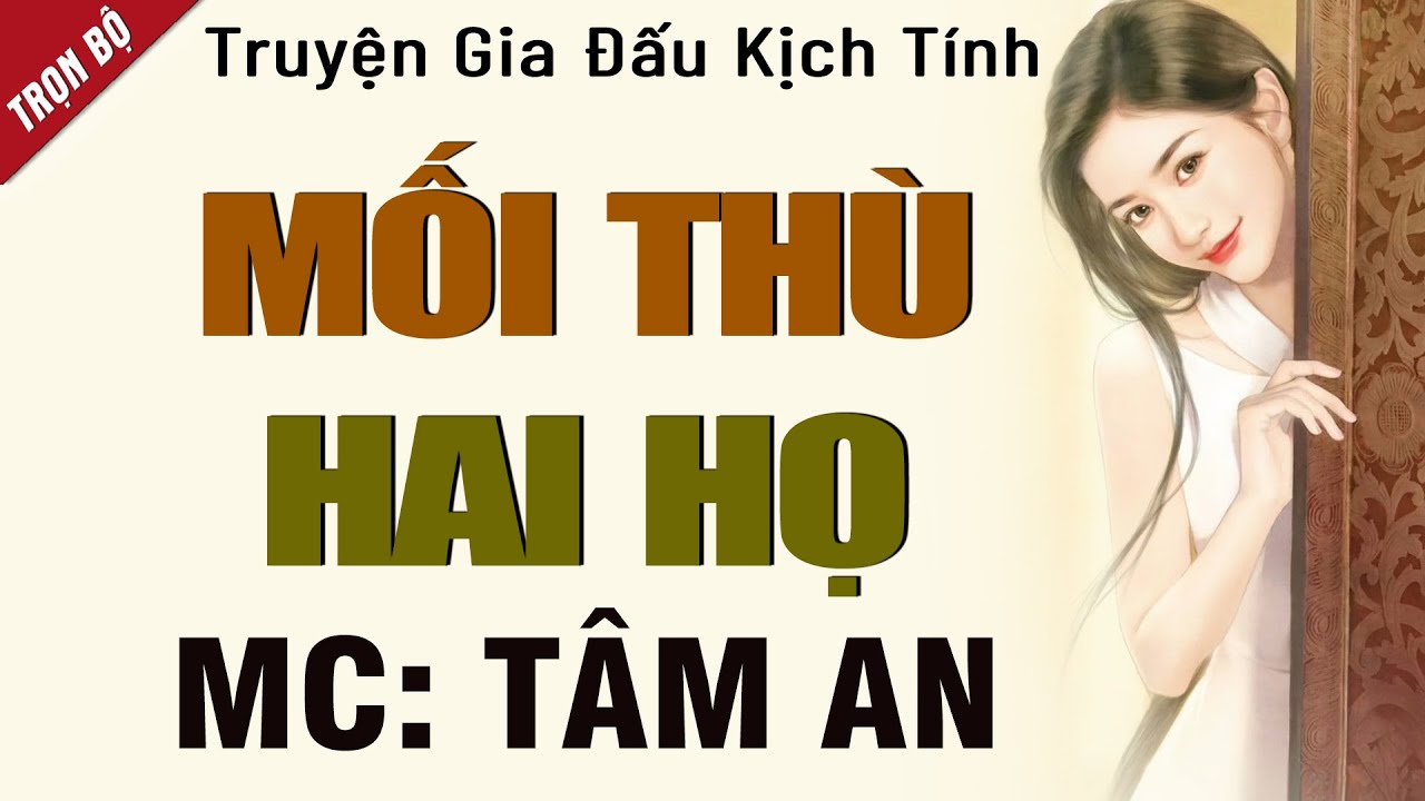 Truyện ngắn hay nhất 2025: Mối Th&ugrave; Hai Họ - Mc T&acirc;m An diễn đọc nghe hay cảm x&uacute;c