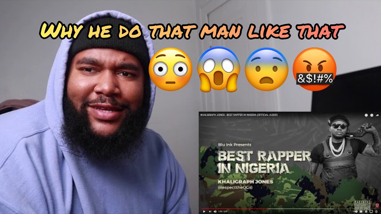 KHALIGRAPH JONES - BEST RAPPER IN NIGERIA (OFFICIAL AUDIO) - REACTION