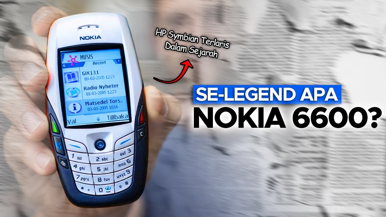 Kenapa Waktu Itu Nokia 6600 Sangat Laris?