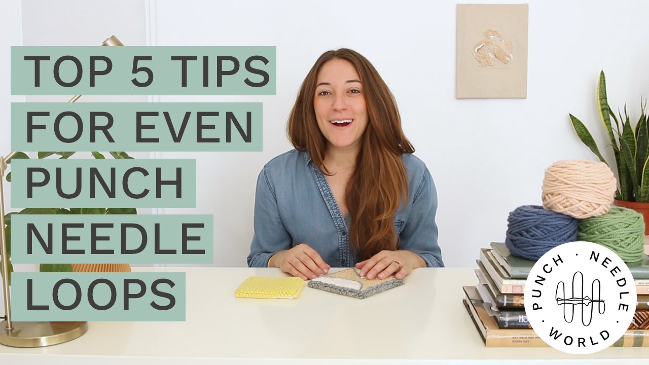 Top 5 Tips for Even Punch Needle Loops