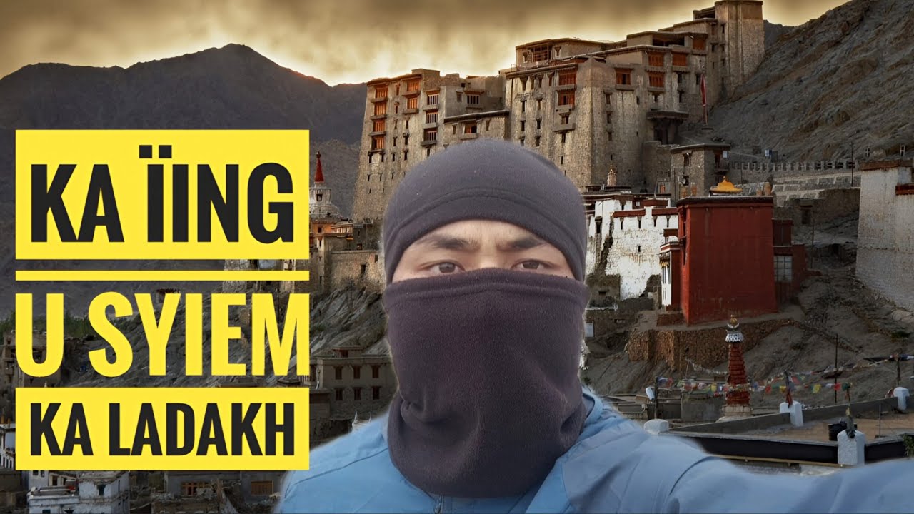 NGA WANKAI HA KA ÏING SYIEM HA LEH LADAKH || LEH PALACE ||