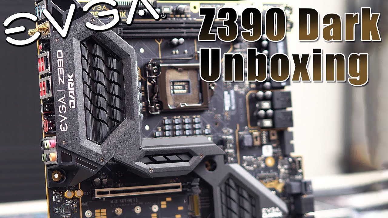 EVGA Z390 Dark Unboxing