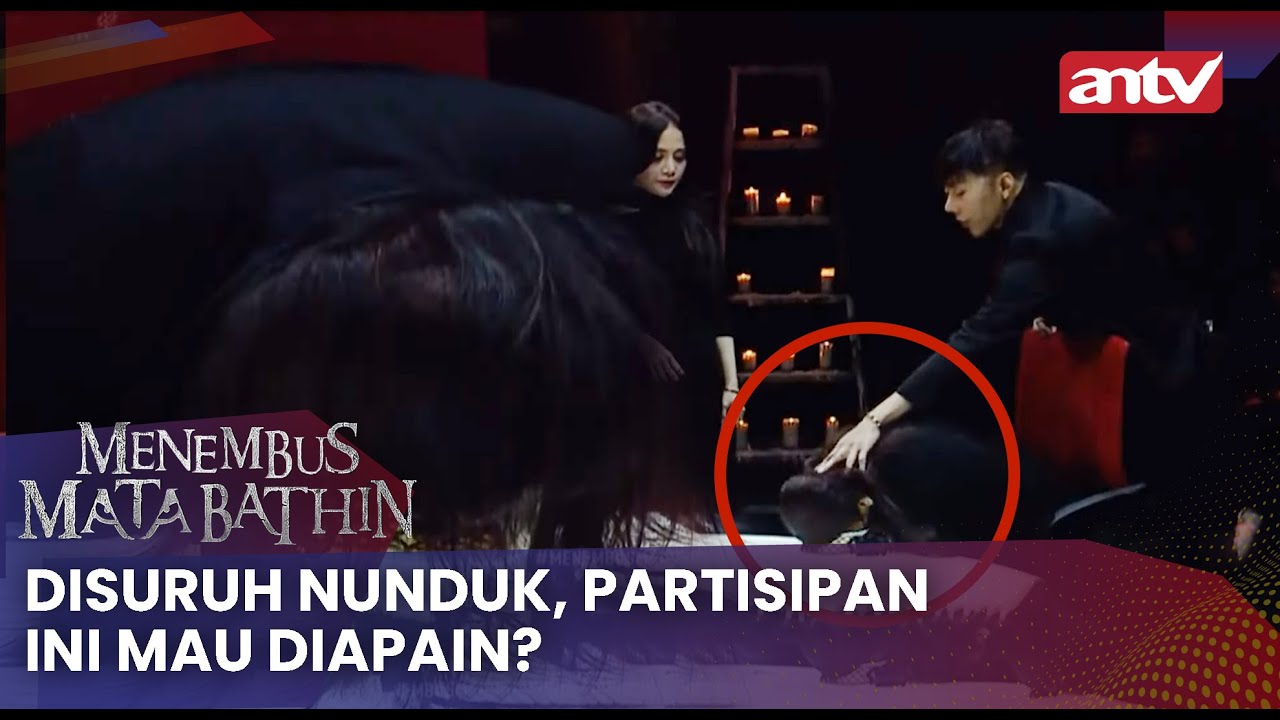 Disuruh Nunduk, Partisipan Ini Mau Diapain? | Menembus Mata Batin ANTV Eps 170 Full