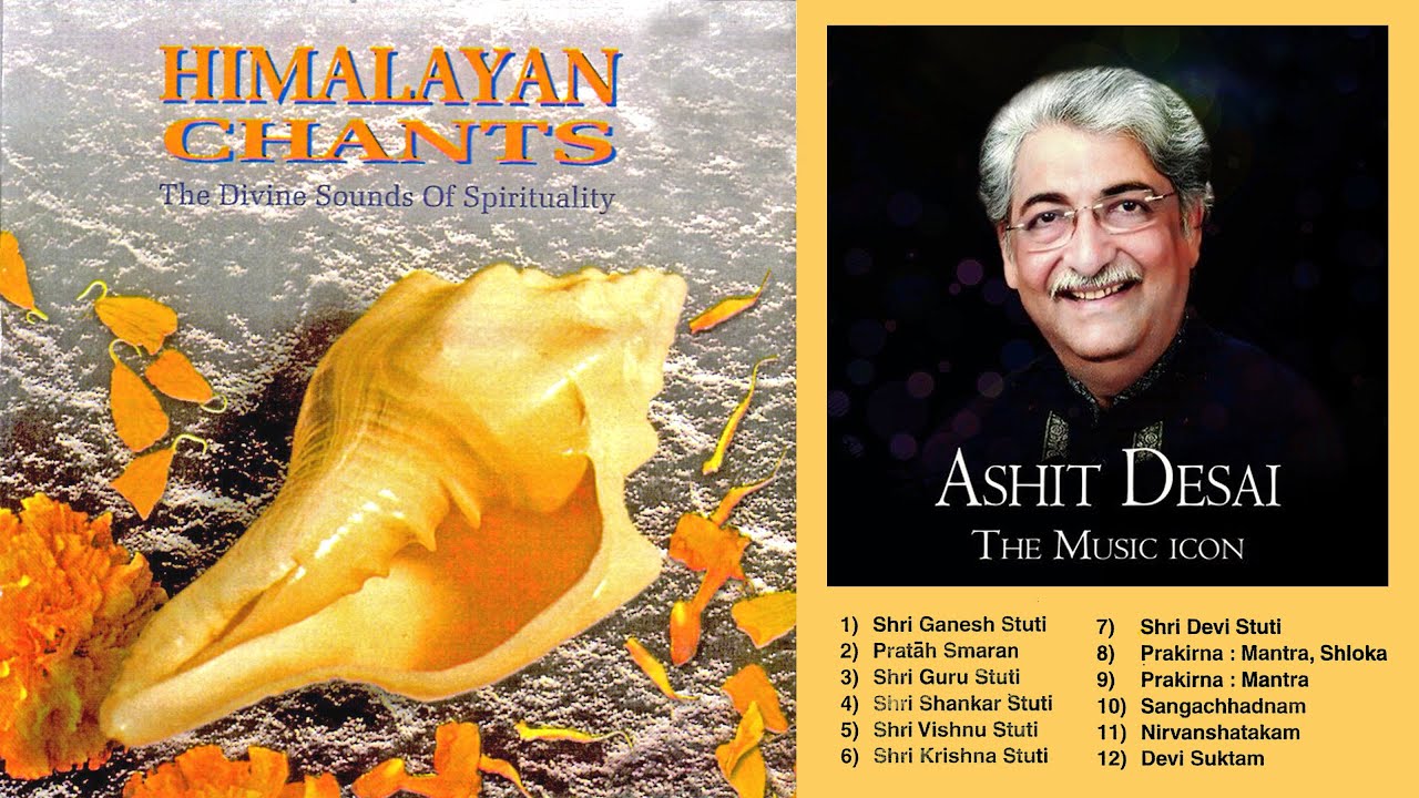 HIMALAYAN CHANTS BY ASHIT DESAI