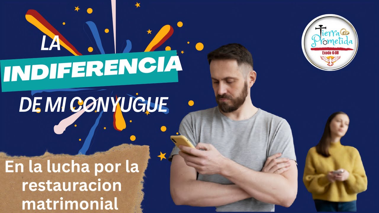 Tema: la indiferencia de mi cónyuge