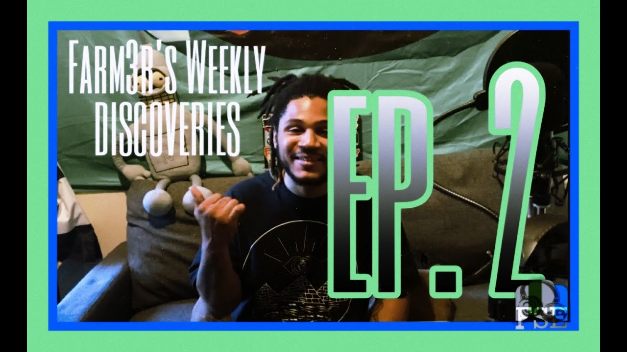 Farm3r's Weekly Discoveries Ep. 2