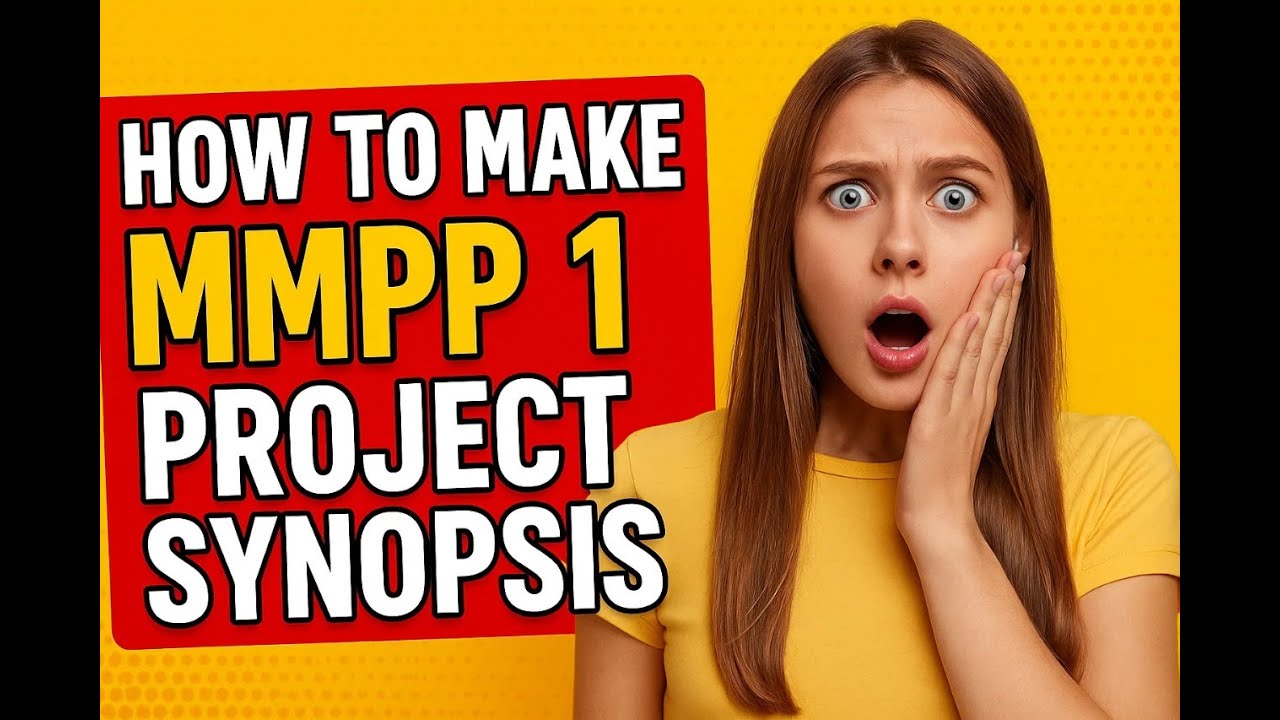 How to make MMPP 1 PROJECT SYNOPSIS 