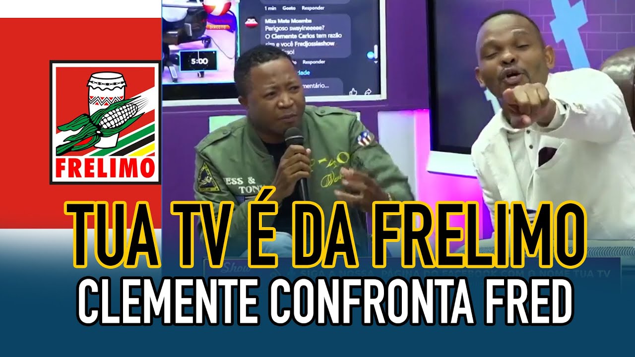 TUA TV E TELEVISAO DA FRELIMO CLEMENTE CARLOS CONFRONTOU FRED JOSSIAS