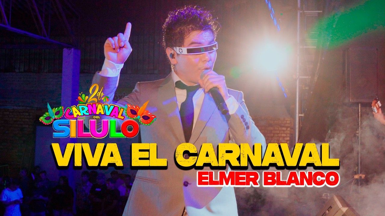 Elmer Blanco y su Agrupación Mar Bahia - VIVA EL CARNAVAL  - 2do Carnaval del Silulo 2026
