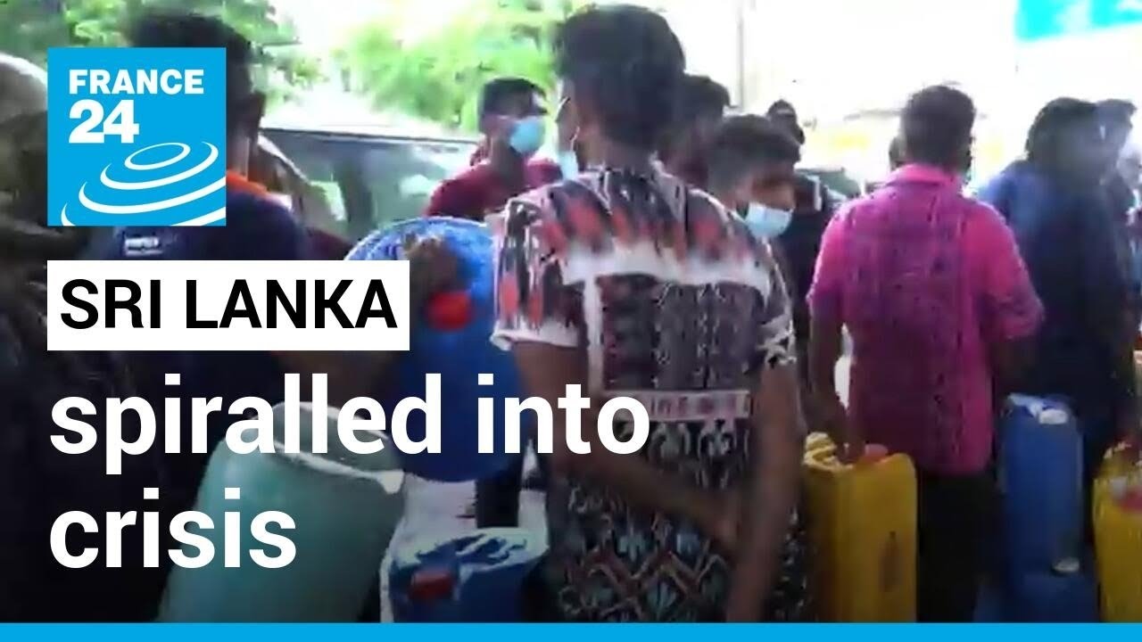 Sri Lanka : How the country spiralled into economic crisis &bull; FRANCE 24 English