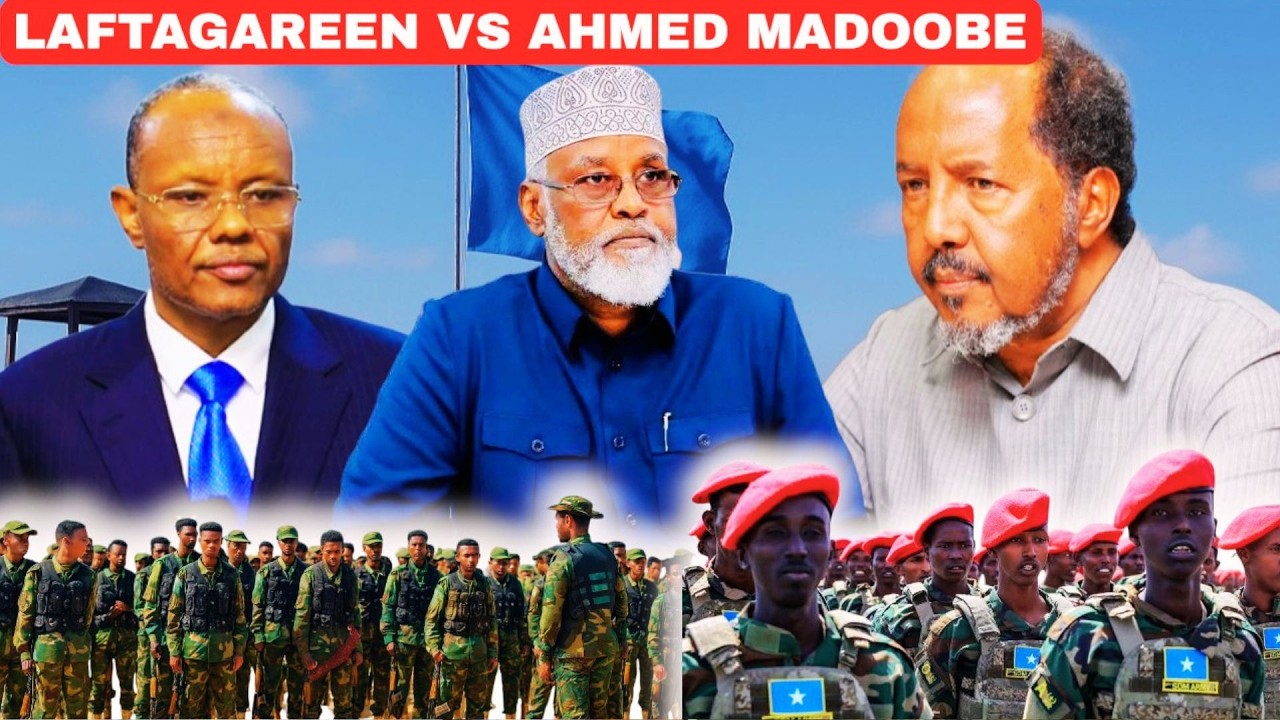 Maxay ku kala duwanyahiin Madaxweynaha Jubbaland Ahmed Madoobe Iyo Cabdicasiis Laftagareen.