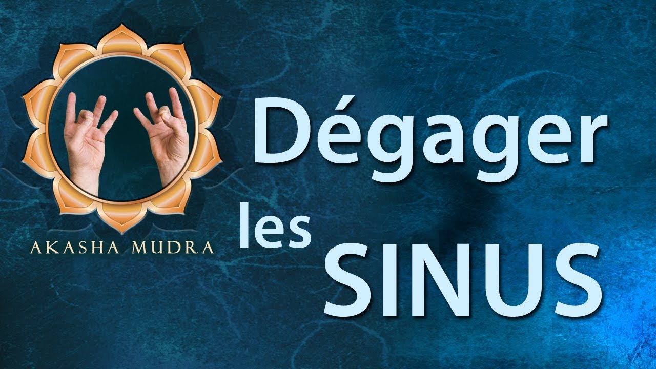 Méditation Guidée - Mudra qui dégage les sinus. Soulage le rhume, sinusite et la congestion nasale.