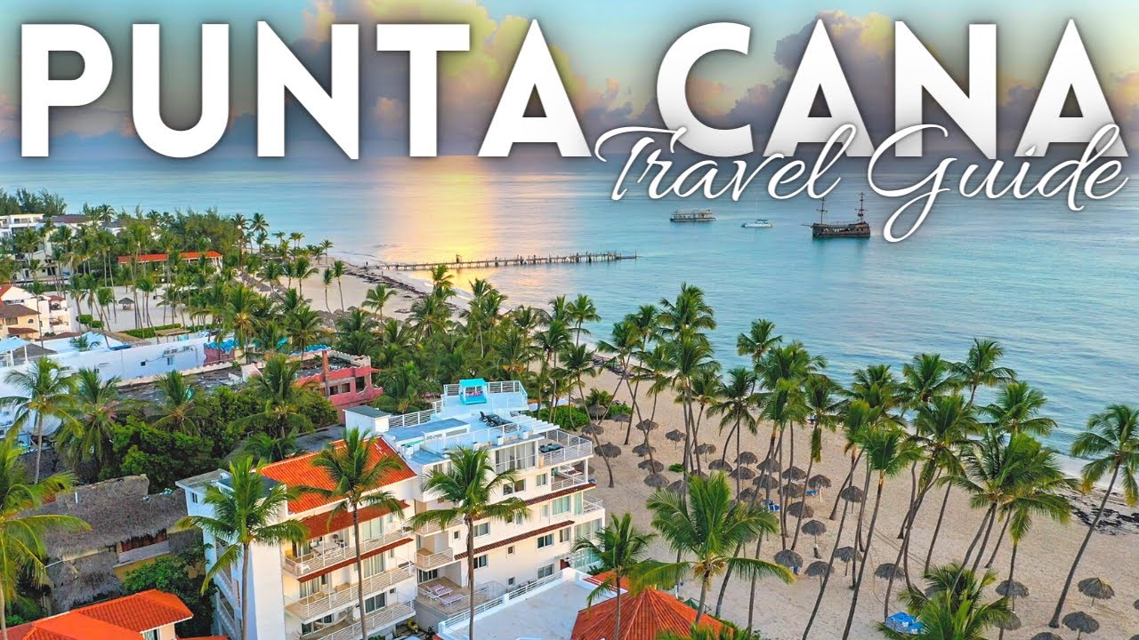 Punta Cana Dominican Republic Travel Guide 4K